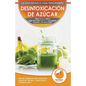 Desintoxicación de azúcar; Dieta y Plan de desintoxicación natural de azúcar de 30 días para perder peso y sentirse bien (¡sin volverse loco y luchand