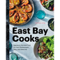 East Bay Cooks: Signature Recipes from the Best Restaurants, Bars, and Bakeries