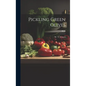 Pickling Green Olives; B498