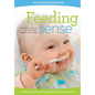 Feeding sense: A sensible approach to your baby's nutrition and health
