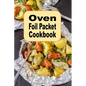 Oven Foil Packet Cookbook