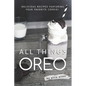 All Things Oreo: Delicious Recipes Featuring Your Favorite Cookie!