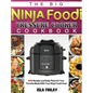 The Big Ninja Foodi Pressure Cooker Cookbook: 600 Recipes and Daily Plans for Your Favorite Meals With Your Ninja Foodi Oven