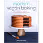 Modern Vegan Baking: The Ultimate Resource for Sweet and Savory Baked Goods