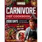 Carnivore Diet Cookbook: 2000 Days of Healthy & Tasty Carnivore Recipes for Beginners Easy 30-day Meal Plan with Full Color Pictures