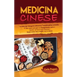 Medicina Cinese: La dieta per dimagrire attraverso l' autodisciplina orientale. Il cibo come cura per un dimagrimento sano e basato sul benessere inte