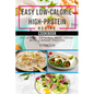 Easy Low-Calorie High-Protein Recipe Cookbook: Delicious, Original Meal Ideas with Vibrant Photos