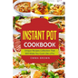 Instant Pot Cookbook: Unique Recipes Collection That Will Make You Cook Like a Pro