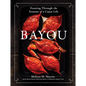 Bayou: Feasting Through the Seasons of a Cajun Life