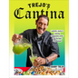 Trejo's Cantina: Cocktails, Snacks & Amazing Non-Alcoholic Drinks from the Heart of Hollywood