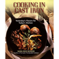 Cooking in Cast Iron: Yesterday's Flavors for Today's Kitchen