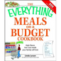 The Everything Meals on a Budget Cookbook: High-Flavor, Low-Cost Meals Your Family Will Love