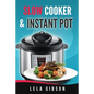 Slow Cooker & Instant Pot Cookbook