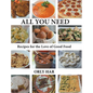 All You Need: Recipes for the Love of Good Food