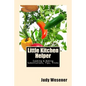 Little Kitchen Helper: Cooking & Baking Substitutions, Tips, Tricks