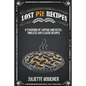 Lost Pie Recipes: A Cookbook of Vintage and Retro, Timeless and Classic Recipes