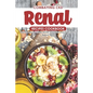 Combatting CKD Renal Recipes Cookbook: Healthy & Delicious Renal Recipes to Increase Your Kidney Health