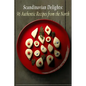 Scandinavian Delights: 96 Authentic Recipes from the North