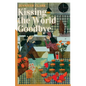 Kissing the World Goodbye