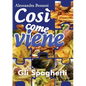 Gli spaghetti. Così come viene
