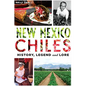New Mexico Chiles: History, Legend and Lore
