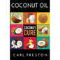 Coconut Oil: Coconut Oil Cookbook, Coconut Oil Books, Coconut Oil Miracle