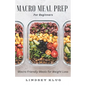 Marco Meal Prep for Beginners: Macro Friendly Meals for Weight Loss