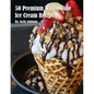 50 Premium Waffle Cone Ice Cream Recipes