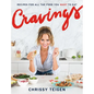Cravings: Recipes for All the Food You Want to Eat: A Cookbook