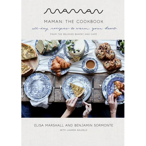 Maman: The Cookbook: All-Day Recipes to Warm Your Heart