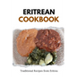 Eritrean Cookbook: Traditional Recipes from Eritrea