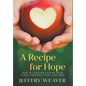 A Recipe for Hope: How We Fought Cancer with Family, Friends, Faith, and Food