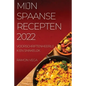 Mijn Spaanse Recepten 2022: Voorschriftenheerlijk En Smakelijk
