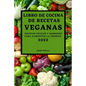 Libro de Cocina de Recetas Veganas 2022: Recetas Fáciles Y Sabrosas Para Aumentar La Energía
