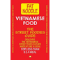 Vietnamese Food. The Street Foodies Guide.: Over 600 Street Foods Translated Into English. Eat Like A Local For Less Than $2 A Meal.
