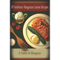 97 Authentic Hungarian Cuisine Recipes: A Taste of Hungary