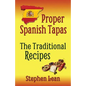 Proper Spanish Tapas - The Traditional Recipes