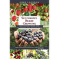 Successful Berry Growing: How to Plant, Prune, Pick and Preserve Bush and Vine Fruits
