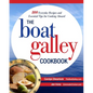The Boat Galley Cookbook: 800 Everyday Recipes and Essential Tips for Cooking Aboard: 800 Everyday Recipes and Essential Tips for Cooking Aboard
