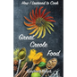 How I Learned to Cook Great Creole Food