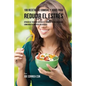 100 Recetas de Comidas y Jugos Para Reducir El Estrés: Atraviese Tiempos Difíciles y Momentos de Ansiedad Comiendo Alimentos Deliciosos