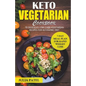 Keto Vegetarian Cookbook: 70 Delicious Low-Carb Vegetarian Recipes for Ketogenic diet and 7 Day Meal Plan for Rapid Weight Loss