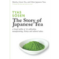 The Story of Japanese Tea: a broad outline of its cultivation, manufacturing, history and cultural values