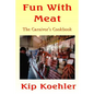 Fun With Meat: The Carnivore's Cookbook
