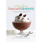 Everyday Low-Carb Desserts: Over 120 Delicious Low-Carb Treats Perfect for Any Occasion