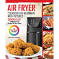 Air Fryer Cookbook For Beginners With Pictures: Quick & Easy To Make Air Fryer Recipes For Busy People