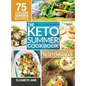 Keto Summer Cookbook: 75 Low Carb Recipes Inspired by the Flavors of the Mediterranean