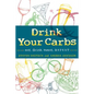 Drink Your Carbs: eat. drink. sweat. REPEAT