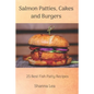 Salmon Patties, Cakes and Burgers: 25 Best Fish Patty Recipes