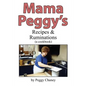 Mama Peggy's Recipes & Ruminations: A Cookbook